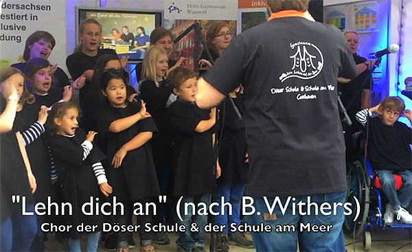 Chor der Döser Schule & Schule am Meer : Lehn dich an (nach B. Withers)